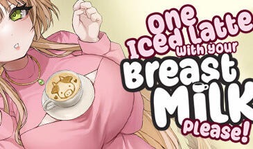 一杯冰拿铁加您的母乳，谢谢！|STEAM官中-遇见萝莉