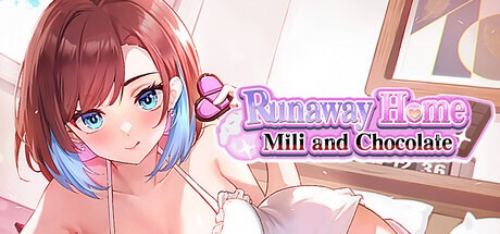逃家少女〜蜜梨与巧克力〜 /Runaway Home: Mili and Chocolate |官中-遇见萝莉